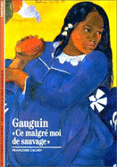 Decouverte Gallimard: Gauguin: 'ce malgre moi de sauvage'