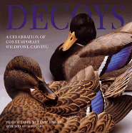 Decoys: A Celebration of Contemporary Wildfowl Carving - Aziz, Laurel, and Sparks, Ernie (Photographer)
