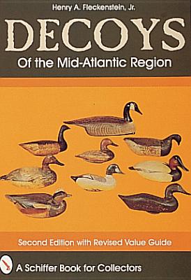 Decoys of the Mid-Atlantic Region - Fleckenstein, Henry A
