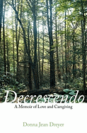 Decrescendo: A Memoir of Love and Caregiving