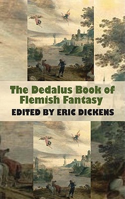 Dedalus Book of Flemish Fantasy - Dickens, Eric (Editor), and Vincent, Paul (Translated by)