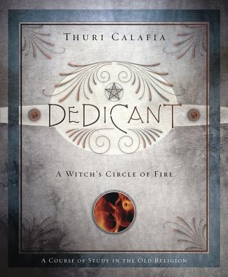 Dedicant: A Witch's Circle of Fire - Calafia, Thuri