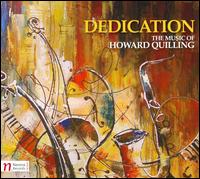 Dedication: The Music of Howard Quilling - Amy Barlowe (violin); Bruce McIntosh (cello); Clayton Hoener (violin); Hannah Shields (piano); James Cook (piano);...