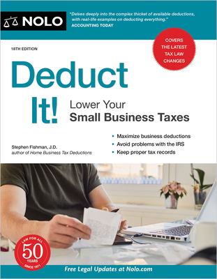 Deduct It!: Lower Your Small Business Taxes - Fishman, Stephen