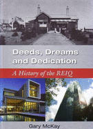 Deeds Dreams and Dedication: a History of the REIQ