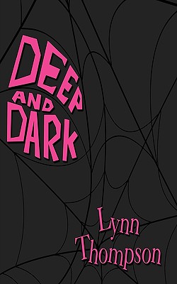 Deep And Dark - Thompson, Lynn