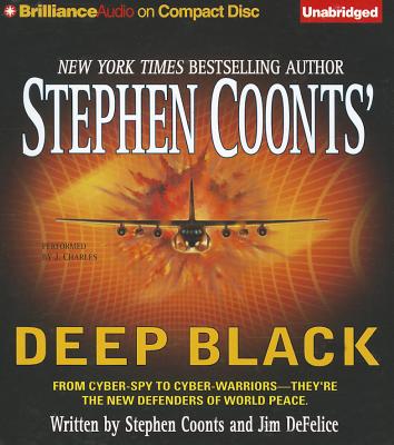 Deep Black - Coonts, Stephen, and DeFelice, Jim, and Charles, J (Read by)