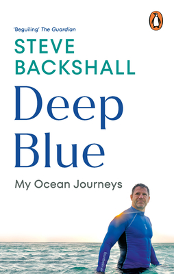 Deep Blue: My Ocean Journeys - Backshall, Steve