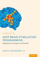 Deep Brain Stimulation Programming: Mechanisms, Principles and Practice