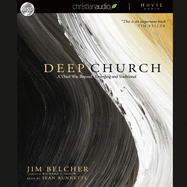 Deep Church: A Third Way Beyond Emerging and Traditional