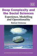 Deep Complexity and the Social Sciences: Experience, Modelling and Operationality - Delorme, Robert