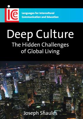 Deep Culture: The Hidden Challenges of Global Living - Shaules, Joseph