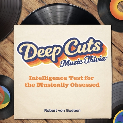 Deep Cuts Book of Music Trivia - Von Goeben, Robert