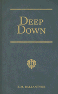 Deep Down: A Tale of the Cornish Mines