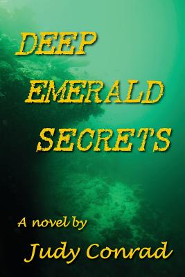 Deep Emerald Secrets - Conrad, Judy