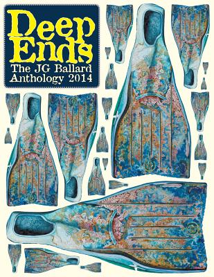 Deep Ends: The J.G. Ballard Anthology 2014 - McGrath, Rick (Editor)