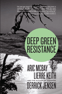 Deep Green Resistance: Strategy to Save the Planet