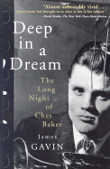 Deep in a Dream: The Long Night of Chet Baker