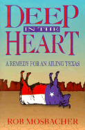 Deep in the Heart - Mossbecker, Rob, and Mosbacher, Rob, and Mosbacher, Bob