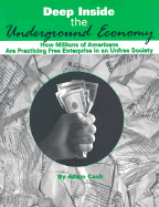 Deep Inside the Underground Economy: How Millions of Americans Are Practicing Free Enterprise in an Unfree Society