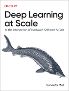 Deep Learning at Scale: At the Intersection of Hardware, Software, and Data