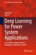 Deep Learning for Power System Applications: Case Studies Linking Artificial Intelligence and Power Systems