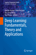 Deep Learning: Fundamentals, Theory and Applications