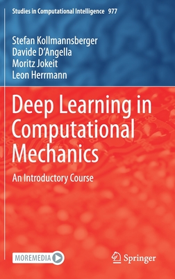 Deep Learning in Computational Mechanics: An Introductory Course - Kollmannsberger, Stefan, and D'Angella, Davide, and Jokeit, Moritz