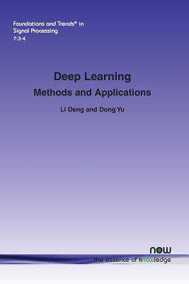 Deep Learning: Methods and Applications - Deng, Li, and Yu, Dong