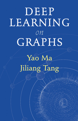 Deep Learning on Graphs - Ma, Yao, and Tang, Jiliang