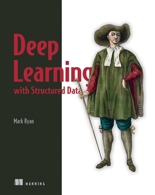 Deep Learning with Structured Data - Ryan, Mark
