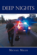 Deep Nights: A True Tale of Love, Lust, Crime, and Corruption in the Mile High City - Miller, Michael