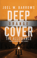 Deep Orange Cover: The Allegiance-A Deep Cover Thriller