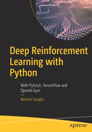 Deep Reinforcement Learning with Python: With PyTorch, TensorFlow and OpenAI Gym