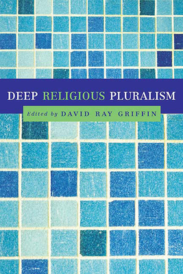 Deep Religious Pluralism - Griffin, David Ray (Editor)