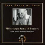 Deep River of Song: Mississippi - Saints and Sinners - Alan Lomax