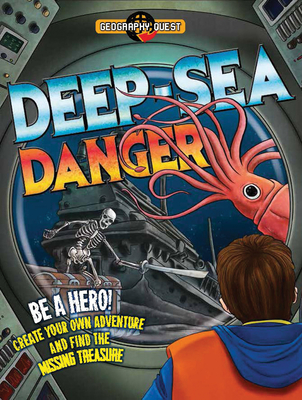 Deep Sea Danger: Be a Hero! Create Your Own Adventure and Find the Missing Treasure - Townsend, John