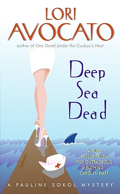 Deep Sea Dead: A Pauline Sokol Mystery - Avocato, Lori