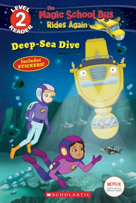 Deep-Sea Dive (the Magic School Bus: Rides Again: Scholastic Reader, Level 2) - Brooke, Samantha