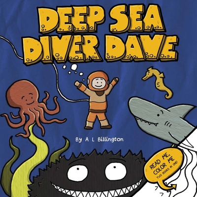 Deep Sea Diver Dave - A Children's Story & Colouring Book of Ocean Creatures - 