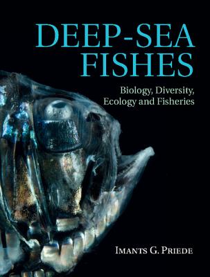 Deep-Sea Fishes: Biology, Diversity, Ecology and Fisheries - Priede, Imants G.