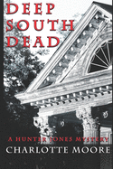 Deep South Dead: A Hunter Jones Mystery