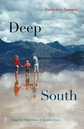 Deep South: Stories from Tasmania