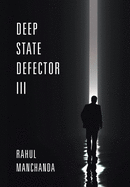 Deep State Defector Iii