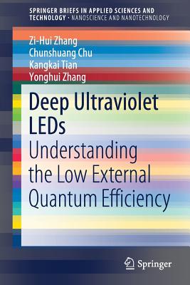 Deep Ultraviolet LEDs: Understanding the Low External Quantum Efficiency - Zhang, Zi-Hui, and Chu, Chunshuang, and Tian, Kangkai