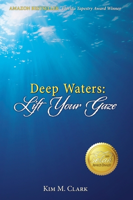 Deep Waters: Lift Your Gaze - Clark, Kim M