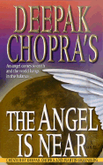 Deepak Chopra's the Angel is Near - Chopra, Deepak, Dr., MD, and Greenberg, Martin (Creator)