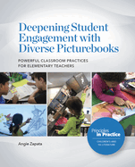 Deepening Student Engagement with Diverse Picturebooks: Powerful Classroom Practices for Elementary Teachers