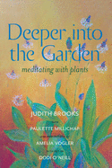Deeper Into the Garden: Meditating with Plants