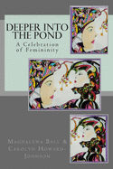Deeper Into the Pond: A Celebration of Femininity